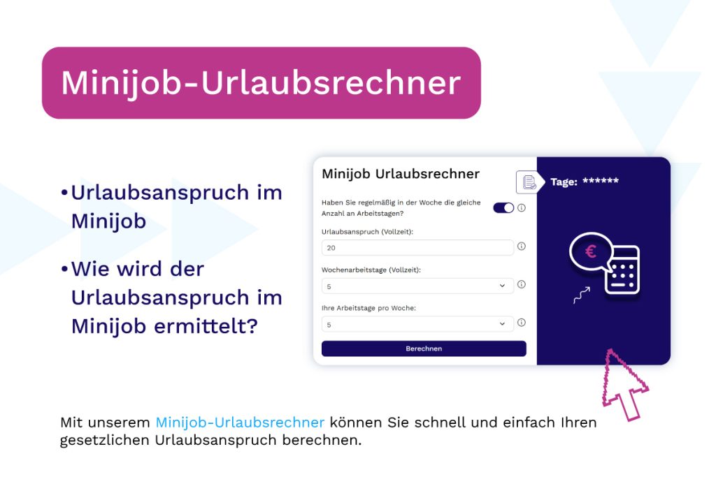 Minijob-Urlaubsrechner: Urlaubsanspruch im Minijob, wie wird der Urlaubsanspruch im Minijob ermittelt?