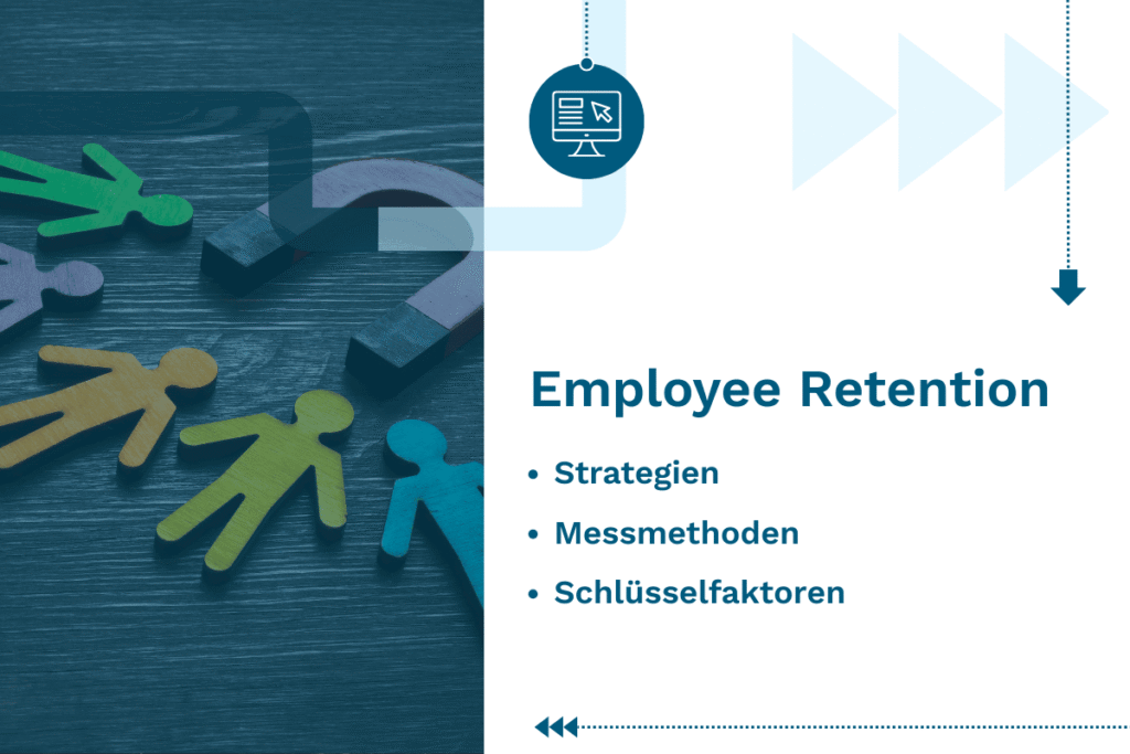 Employee Retention: Strategien, Messmethoden und Schlüsselfaktoren Employee Retention: Strategien, Messmethoden und Schlüsselfaktoren